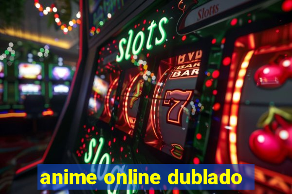 anime online dublado